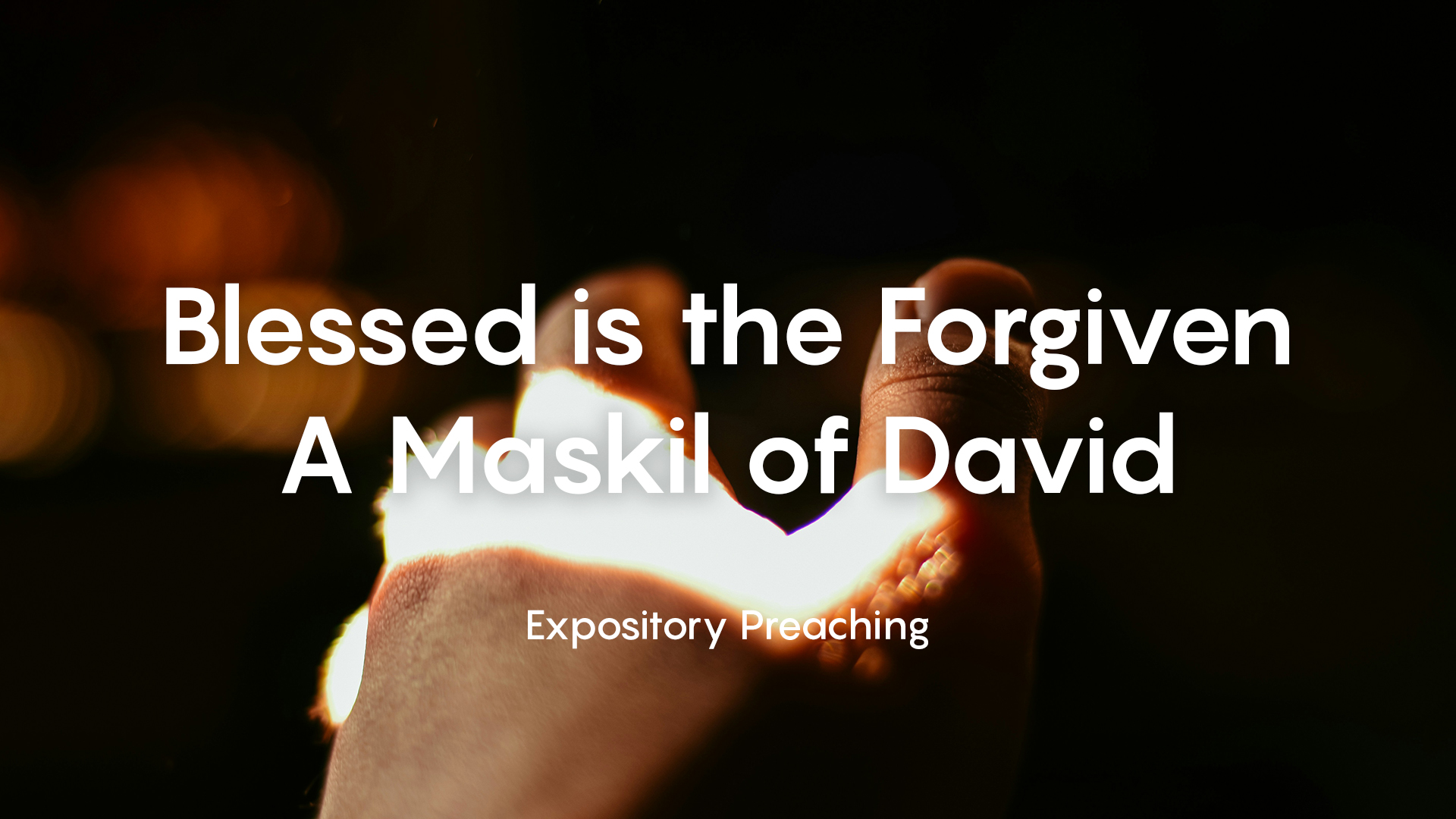 Blessed is the Forgiven – A Maskil of David