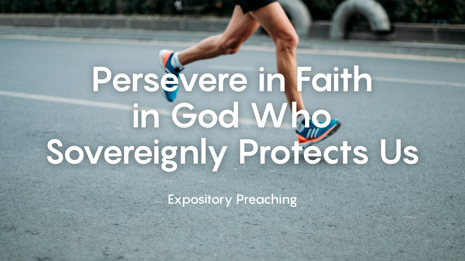 Persevere in Faith in God Who Sovereignly Protects Us